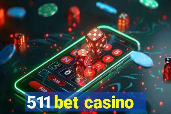 511 bet casino